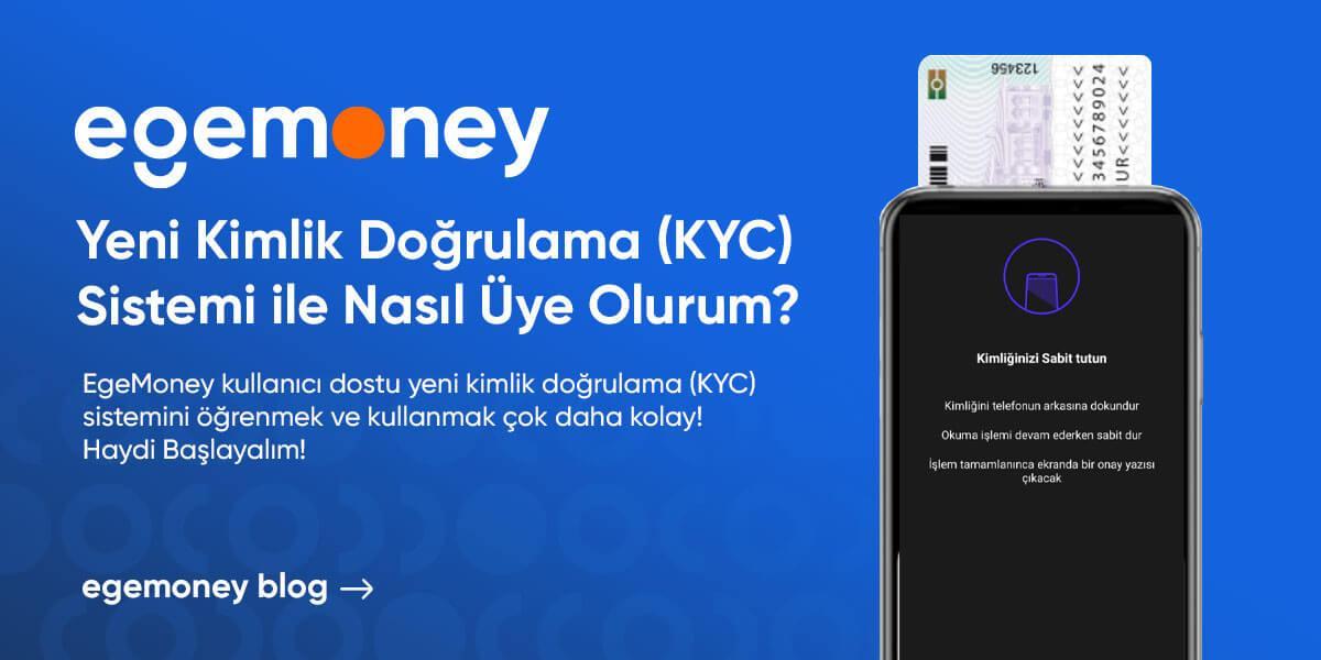 EgeMoney Yeni Kimlik Doğrulama (KYC) Sistemi Ile Nasıl Üye Olurum?