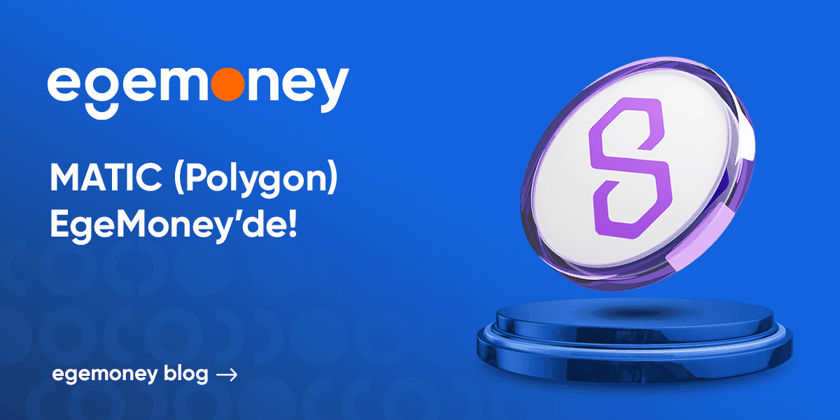 EgeMoney'de Artık Polygon (MATIC) ile İşlem Yapabilirsiniz