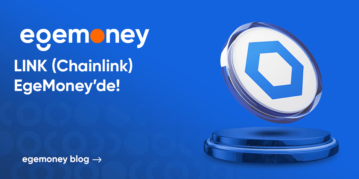 EgeMoney, Chainlink (LINK) ile Güçleniyor