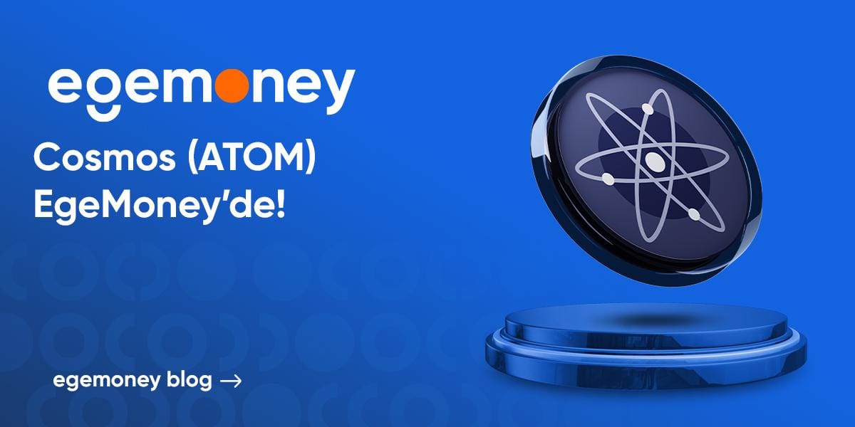 EgeMoney’de Cosmos (ATOM) İşlemleri Başladı