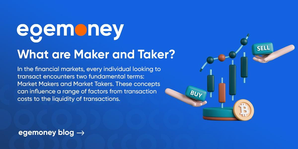 what are maker and taker